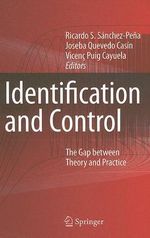 Identification and Control : The Gap between Theory and Practice - Ricardo S. SÃ¡nchez-PeÃ±a