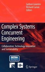 Complex Systems Concurrent Engineering : Collaboration, Technology Innovation and Sustainability - Geilson Loureiro