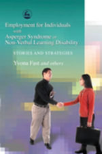 Employment for Individuals with Asperger Syndrome or Non-Verbal Learning Disability : Stories and Strategies - Yvona Fast
