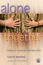 Alone Together : Making an Asperger Marriage Work - Katrin Bentley