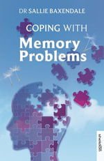 Coping with Memory Problems - Sallie Baxendale
