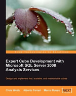Expert Cube Development with Microsoft SQL Server 2008 Analysis Services : Design and Implement Fast, Scalable, and Maintainable Cubes - Chris Webb