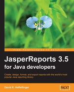 JasperReports 3.5 for Java Developers : JasperReports 3.5 for Java Developers - David R. Heffelfinger