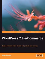 WordPress 2.9 E-Commerce : Build a Proficient Online Store to Sell Products and Services - Brian Bondari