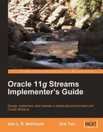 Oracle 11g Streams Implementer's Guide : Design, Implement, and Maintain a Distributed Environment with Oracle Streams - Ann L. R.McKinnell