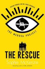 The Medusa Project : The Rescue - Sophie McKenzie