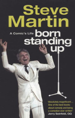 Born Standing Up : A Comic's Life - Steve Martin