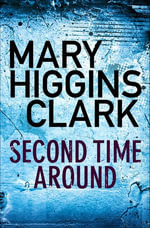 Second Time Around - Mary Higgins Clark