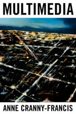 MultiMedia : Texts and Contexts - Anne Cranny-Francis