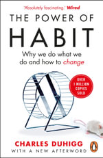 The Power of Habit : Why We Do What We Do, and How to Change - Charles Duhigg