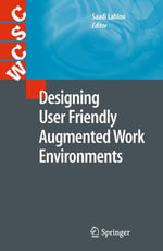 Designing User Friendly Augmented Work Environments : From Meeting Rooms to Digital Collaborative Spaces - Saadi Lahlou