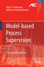 Model-based Process Supervision : A Bond Graph Approach - Arun Kumar Samantaray