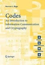 Codes : An Introduction to Information Communication and Cryptography - Norman L. Biggs