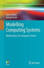 Modelling Computing Systems : Mathematics for Computer Science - Faron Moller