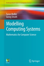 Modelling Computing Systems : Mathematics for Computer Science - Faron Moller
