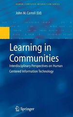 Human-Computer Interaction : Interdisciplinary Perspectives on Human Centered Information Technology - John M. Carroll