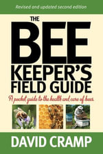 The Beekeeper's Field Guide : A Pocket Guide to the Health and Care of Bees - David Cramp