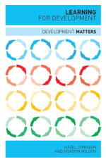 Learning for Development : Development Matters - Doctor Gordon Wilson