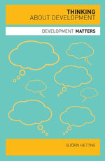 Thinking about Development : Development Matters - Bjorn Hettne