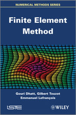 Finite Element Method : Wiley-ISTE Series - Gouri Dhatt
