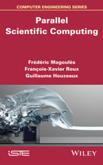 Parallel Scientific Computing : Wiley-ISTE Series - FrÃ?Â©dÃ?Â©ric Magoules