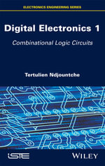 Digital Electronics 1 : Combinational Logic Circuits - Tertulien Ndjountche