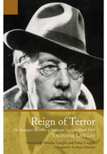 Reign of Terror : The Budapest Memoir of Valdemar Langlet - LANGLET VALDEMAR