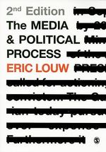 The Media and Political Process : 2nd edition - Eric Louw