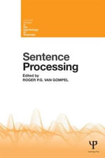 Sentence Processing : Current Issues in the Psychology of Language - Roger P. G.  van Gompel