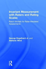 Invariant Measurement with Raters and Rating Scales : Rasch Models for Rater-Mediated Assessments - George Engelhard Jr.