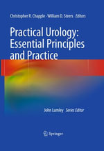 Practical Urology : Essential Principles and Practice - Christopher R. Chapple