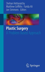 Plastic Surgery : A Problem Based Approach - Shehan Hettiaratchy
