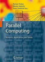 Parallel Computing : Numerics, Applications, and Trends - Roman Trobec