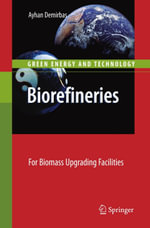 Biorefineries : For Biomass Upgrading Facilities - Ayhan Demirbas