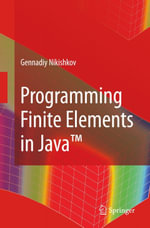 Programming Finite Elements in Java™ - Gennadiy P. Nikishkov