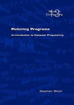 Picturing Programs. An Introduction to Computer Programming - Stephen Bloch