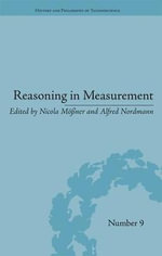Reasoning in Measurement : History and Philosophy of Technoscience - Nicola Mößner