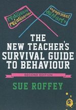 The New Teacher's Survival Guide to Behaviour - Sue Roffey