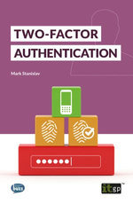 Two-Factor Authentication : - : Book 4 - Mark Stanislav