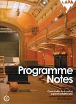 Programme Notes : Case Studies for Locating Experimental Theatre - Lois Keidan