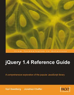 jQuery 1.4 Reference Guide : This book and eBook is a comprehensive exploration of the popular JavaScript library - Jonathan Chaffer