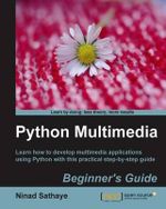 Python Multimedia Beginner's Guide - Ninad Sathaye