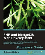 PHP and MongoDB Web Development Beginner's Guide : Beginner's Guide - Rubayeet Islam