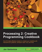 Processing 2 : Creative Programming Cookbook - Jan Vantomme