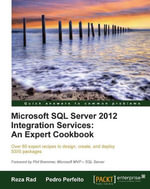 Microsoft SQL Server 2012 Integration Services : An Expert Cookbook - Reza Rad