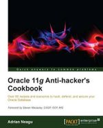 Oracle 11g Anti-Hacker's Cookbook - Adrian Neagu