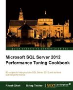 Microsoft SQL Server 2012 Performance Tuning Cookbook - Ritesh Shah