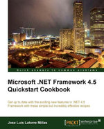 Microsoft .NET Framework 4.5 Quickstart Cookbook - Jose Luis Latorre