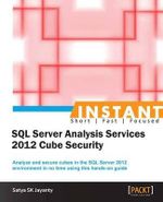 Instant Microsoft SQL Server Analysis Services 2012 Cube Security - Satya SK Jayanty