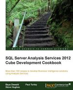 SQL Server Analysis Services 2012 Cube Development Cookbook - Baya Dewald